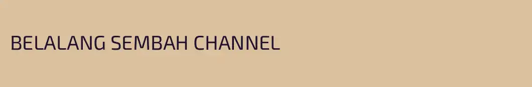 BELALANG SEMBAH CHANNEL